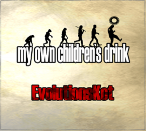 My Own Children's Drink - EvolutionsKot