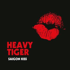 Heavy Tiger - Saigon Kiss