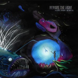 Beware The Light - The Light The Hope The Very End