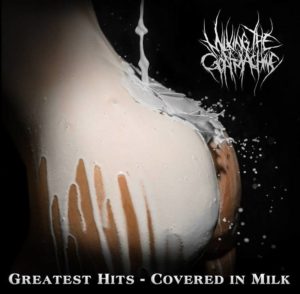 Milking The Goatmachine - Greatest Hits - Covered In Milk