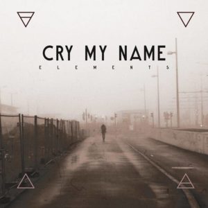Cry My Name - Elements
