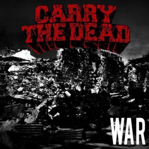 Carry The Dead - War