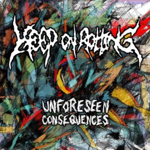 Keep On Rotting - Unforeseen Consequences