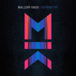 Mallory Knox - Asymmetry