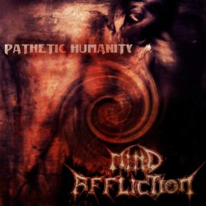 Mind Affliction - Pathetic Humanity