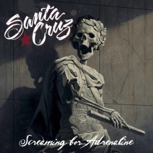Santa Cruz - Screaming For Adrenaline