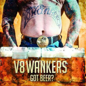 V8 Wankers - Got Beer