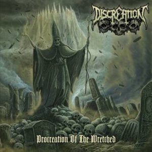 DISCREATION - Procreation Of the Wretched