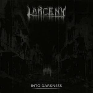 Larceny - Into Darkness