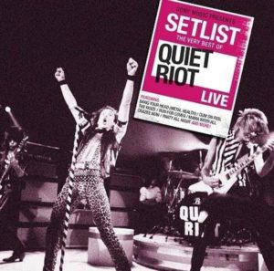 Quiet Riot - Setlist The Very Best Of Quiet Riot Live