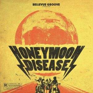 HONEYMOON DISEASE - Bellevue Groove