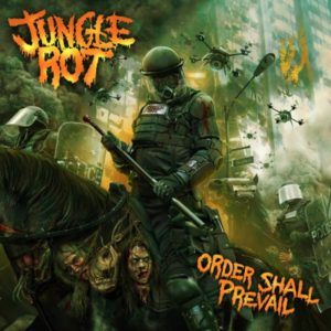 Jungle Rot - Order Shall Prevail