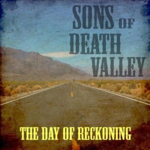 Sons of Death Valley - The Day of Reckoning