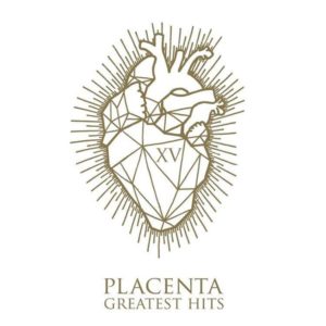 Placenta - Greatest Hits