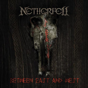 Netherfell - BETWEEN EAST AND WEST