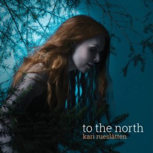 Kari Rueslatten - To The North