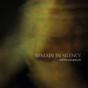 Remain in Silence - ..And The Soul Goes On
