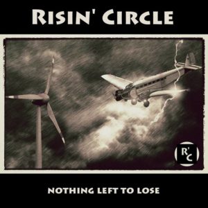 Risin' Circle - Nothing Left To Lose