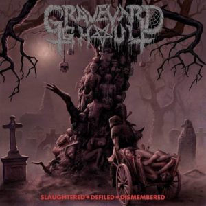graveyard-ghoul-slaughtered-defiled-dismembered