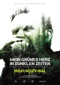 Heaven Shall Burn - Mein Grünes Herz In Dunklen Zeiten - Ein Film Von Ingo Schmoll Poster