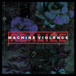 Realize - Machine Violence