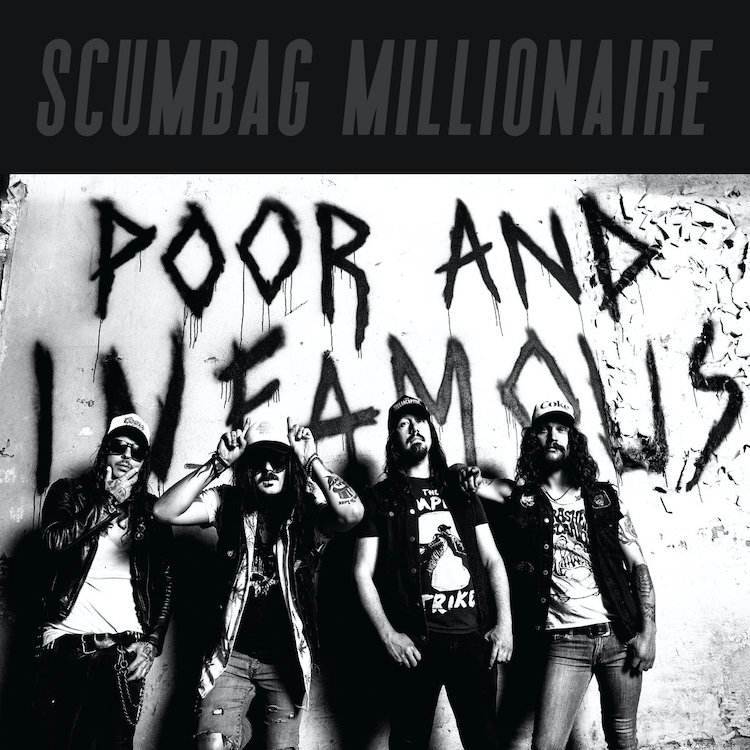 Scumbag Millionaire - Poor And Infamous