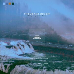 Thousand Below - Let Go Of Your Love