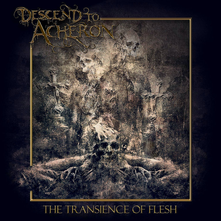Descend To Acheron  - The Transience Of Flesh