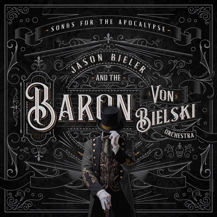 Jason Bieler And The Baron Von Bielski Orchestra – Songs For The Apocalypse