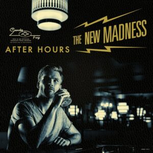 The New Madness - After Hours