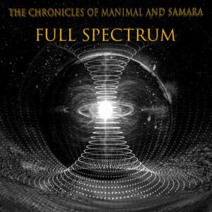 The Chronicles Of Manimal And Samara - Full Spectrum