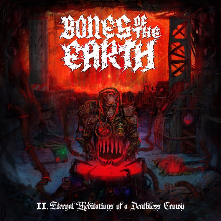 Bones Of The Earth - II. Eternal Meditations Of A Deathless Crown