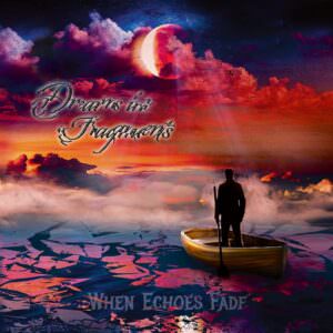 Dreams In Fragments - When Echoes Fade