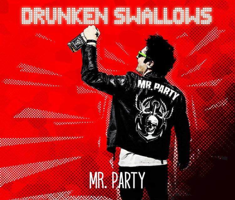 Drunken Swallows - Mr. Party