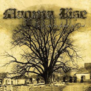 Magma Rise - To Earth To Ashes To Dust