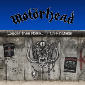 Motörhead - Louder Than Noise... Live In Berlin