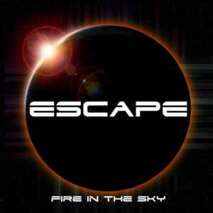 Escape - Fire In The Sky