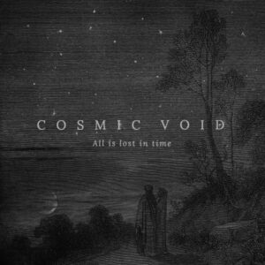 Cosmic Void - All Is Lost In Time