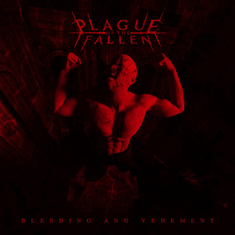 Plague Of The Fallen - Bleeding And Vehement