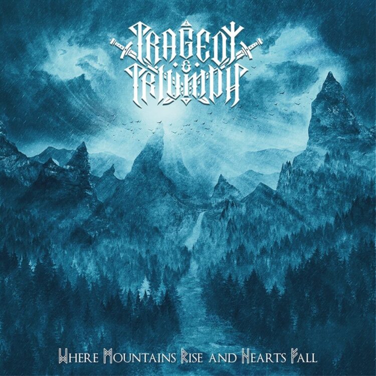Tragedy And Triumph - Where Mountains Rise And Hearts Fall
