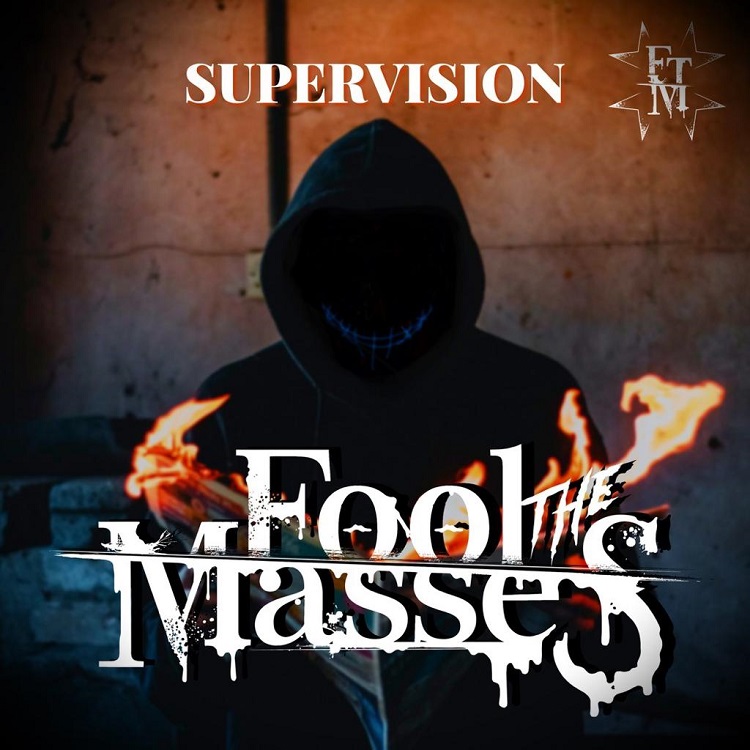 Fool The Masses - Supervision