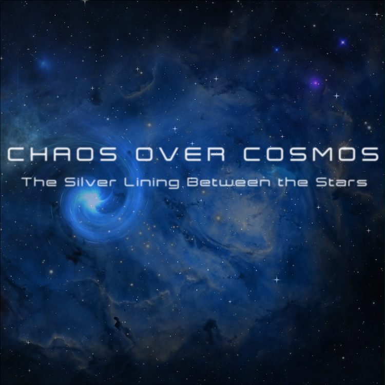 Chaos Over Cosmos - The Silver Lining Between The Stars