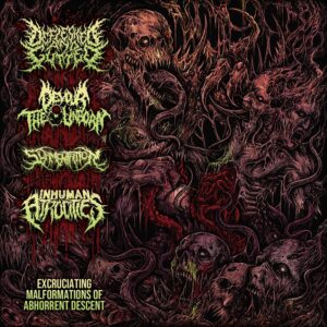 Defleshed And Gutted, Devour The Unborn, Slamentation, Inhuman Atrocities - Excruciating Malformations of Abhorrent Descent