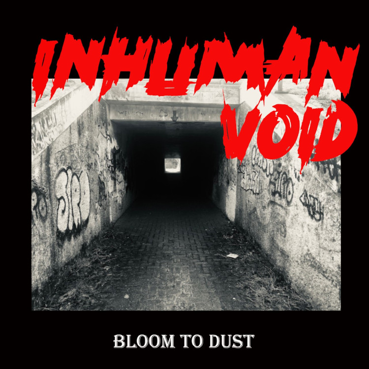 Inhuman Void - Bloom To Dust