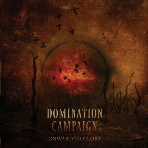 Domination Campaign - Onward To Glory