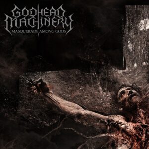 Godhead Machinery - Masquerade Among Gods