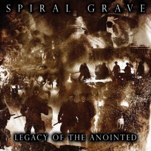 Spiral Grave - Legacy Of The Anointed