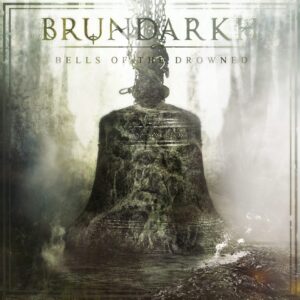 Brundarkh - Bells Of The Drowned