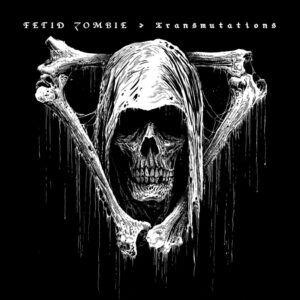 Fetid Zombie - Transmutations