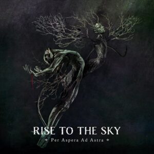 Rise To The Sky - Per Aspera Ad Astra
